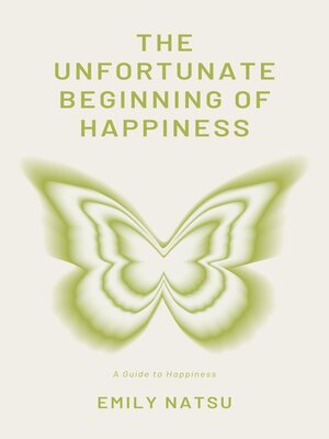 cover image of The Unfortunate Beginning of Happiness